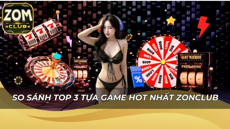 So sánh top 3 trò chơi để newbie dễ nhận biết